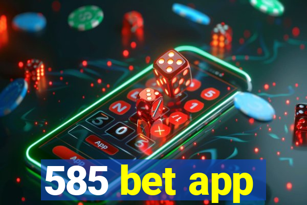 585 bet app